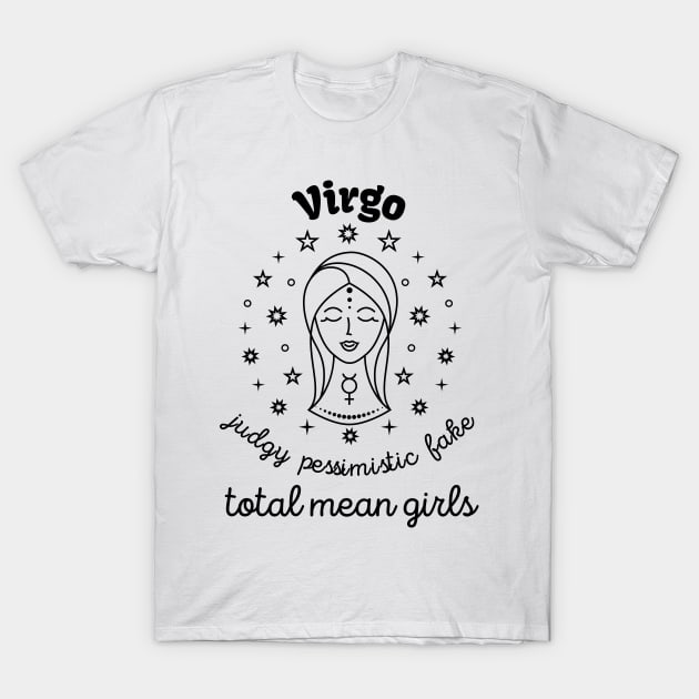 Funny Zodiac - Virgo T-Shirt by Slightly Unhinged